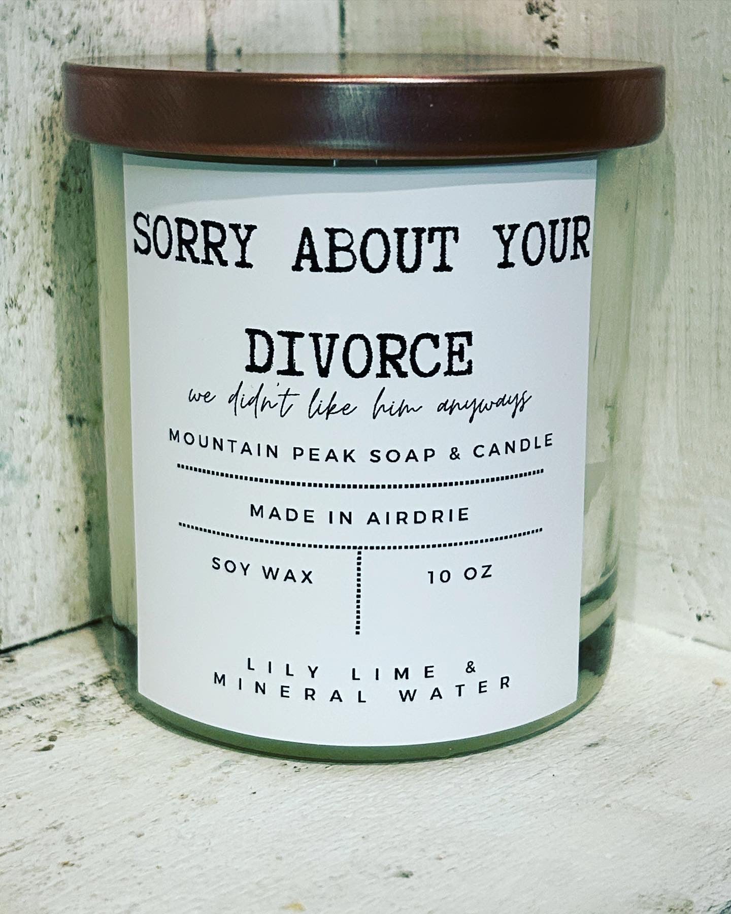 Sorry about your divorce